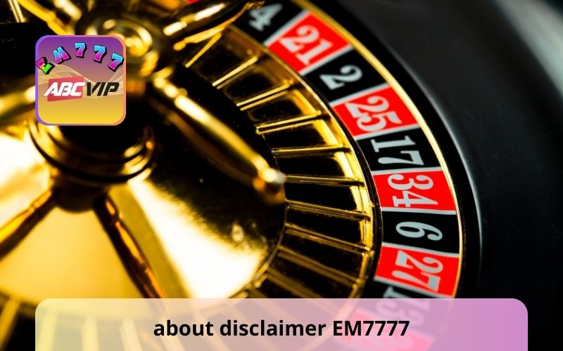 about disclaimer EM7777